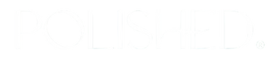 POLISHED®